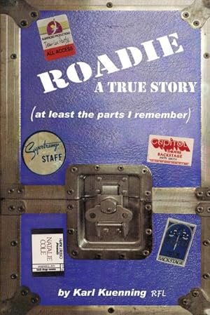 Immagine del venditore per Roadie : A True Story (at Least the Parts I Remember) venduto da AHA-BUCH GmbH