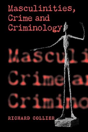 Imagen del vendedor de Masculinities, Crime and Criminology a la venta por AHA-BUCH GmbH