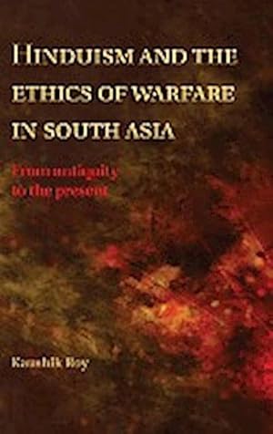 Bild des Verkufers fr Hinduism and the Ethics of Warfare in South Asia zum Verkauf von AHA-BUCH GmbH