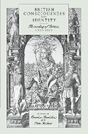 Seller image for British Consciousness and Identity : The Making of Britain, 1533 1707 for sale by AHA-BUCH GmbH