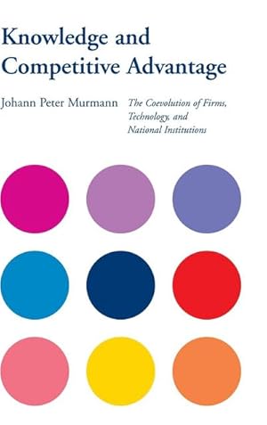 Bild des Verkufers fr Knowledge and Competitive Advantage : The Coevolution of Firms, Technology, and National Institutions zum Verkauf von AHA-BUCH GmbH