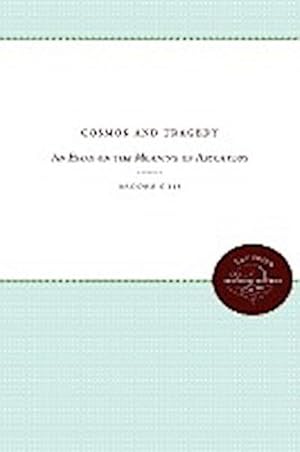 Seller image for Cosmos and Tragedy : An Essay on the Meaning of Aeschylus for sale by AHA-BUCH GmbH