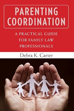 Immagine del venditore per Parenting Coordination : A Practical Guide for Family Law Professionals venduto da AHA-BUCH GmbH