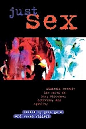 Seller image for Just Sex : Students Rewrite the Rules on Sex, Violence, Equality and Activism for sale by AHA-BUCH GmbH