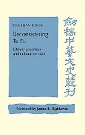 Image du vendeur pour Reconsidering Tu Fu : Literary Greatness and Cultural Context mis en vente par AHA-BUCH GmbH