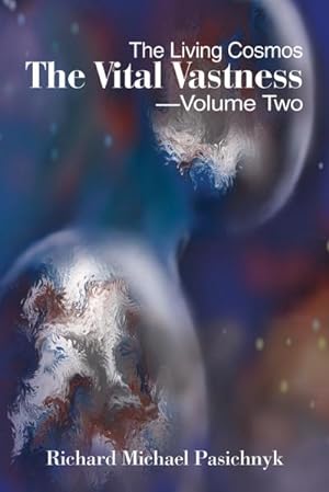 Seller image for The Vital Vastness -- Volume Two : The Living Cosmos for sale by AHA-BUCH GmbH