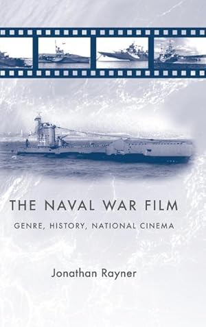 Seller image for The naval war film : Genre, history and national cinema for sale by AHA-BUCH GmbH