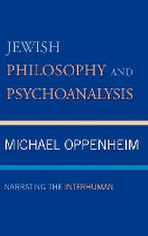 Seller image for Jewish Philosophy and Psychoanalysis : Narrating the Interhuman for sale by AHA-BUCH GmbH