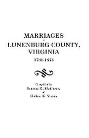 Imagen del vendedor de Marriages of Lunenburg County, Virginia, 1746-1853 a la venta por AHA-BUCH GmbH