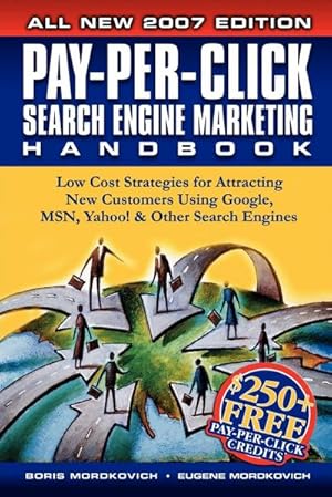 Bild des Verkufers fr Pay-Per-Click Search Engine Marketing Handbook : Low Cost Strategies to Attracting New Customers Using Google, Yahoo & Other Search Engines zum Verkauf von AHA-BUCH GmbH