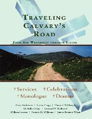 Seller image for Traveling Calvary's Road : From Ash Wednesday Through Easter for sale by AHA-BUCH GmbH