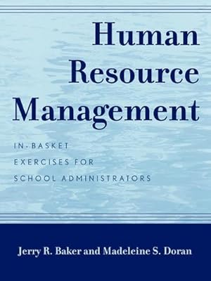 Seller image for Human Resource Management : In-Basket Exercises for School Administrators for sale by AHA-BUCH GmbH