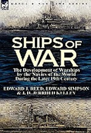 Imagen del vendedor de Ships of War : The Development of Warships by the Navies of the World During the Later 19th Century a la venta por AHA-BUCH GmbH