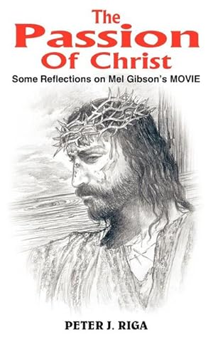 Seller image for The Passion Of Christ : Some Reflections on Mel Gibson's MOVIE for sale by AHA-BUCH GmbH