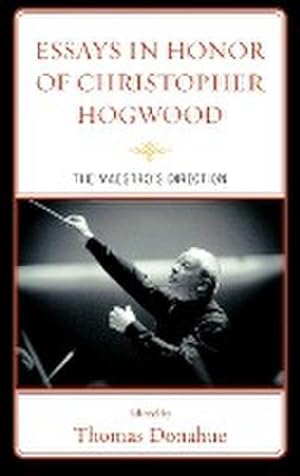 Immagine del venditore per Essays in Honor of Christopher Hogwood : The Maestro's Direction venduto da AHA-BUCH GmbH