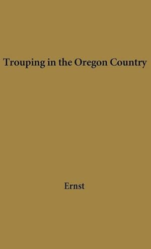 Imagen del vendedor de Trouping in Oregon Country a la venta por AHA-BUCH GmbH