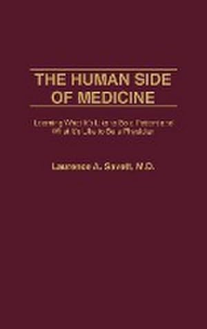 Seller image for The Human Side of Medicine : Learning What It's Like to Be a Patient and What It's Like to Be a Physician for sale by AHA-BUCH GmbH