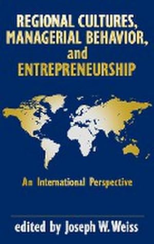 Seller image for Regional Cultures, Managerial Behavior, and Entrepreneurship : An International Perspective for sale by AHA-BUCH GmbH