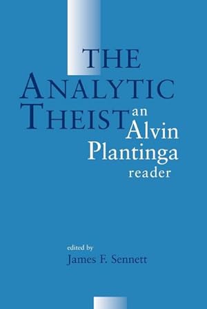 Bild des Verkufers fr The Analytic Theist : An Alvin Plantinga Reader zum Verkauf von AHA-BUCH GmbH
