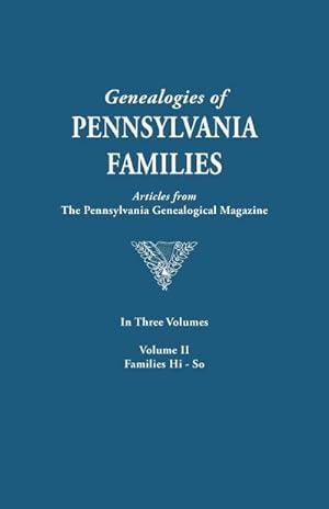 Seller image for Genealogies of Pennsylvania Families. a Consolidation of Articles from the Pennsylvania Genealogical Magazine. in Three Volumes. Volume II : Families H for sale by AHA-BUCH GmbH