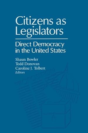 Seller image for CITIZENS AS LEGISLATORS : DIRECT DEMOCRACY IN THE UNITED STATES for sale by AHA-BUCH GmbH