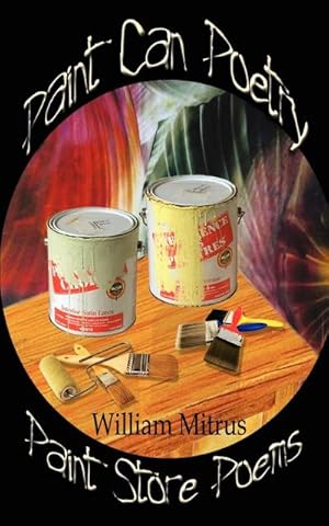 Seller image for Paint Can Poetry : Paint Store Poems for sale by AHA-BUCH GmbH