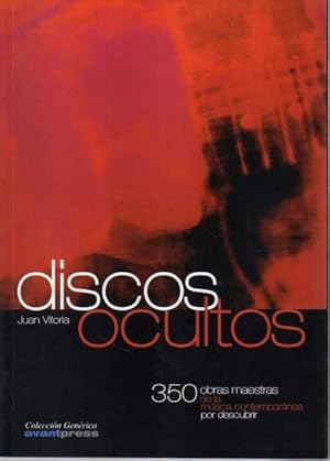 DISCOS OCULTOS. 350 OBRAS MAESTRAS DE LA MUSICA CONTEMPORANEA POR DESCUBRIR.