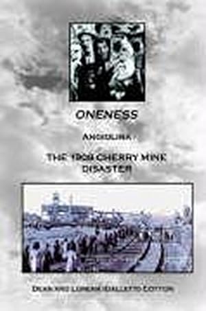 Bild des Verkufers fr Oneness : Angiolina the 1909 Cherry Mine Disaster zum Verkauf von AHA-BUCH GmbH