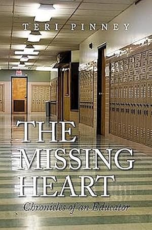 Seller image for The Missing Heart : Chronicles of an Educator for sale by AHA-BUCH GmbH