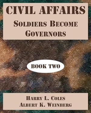 Seller image for Civil Affairs : Soldiers Become Governors (Book Two) for sale by AHA-BUCH GmbH