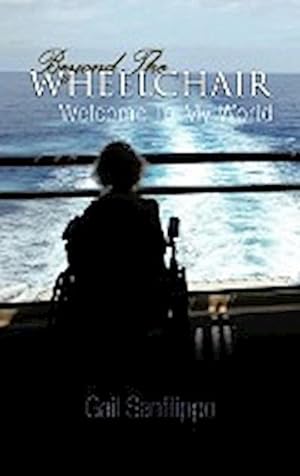 Seller image for Beyond the Wheelchair : Welcome to My World for sale by AHA-BUCH GmbH