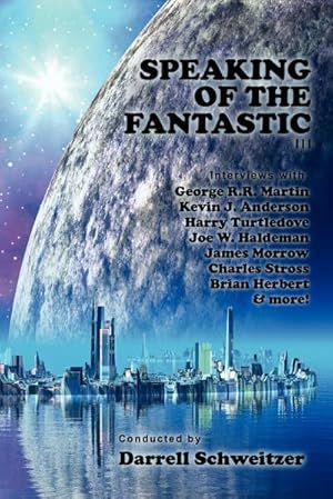 Seller image for Speaking of the Fantastic III : Interviews with Science Fiction Writers for sale by AHA-BUCH GmbH