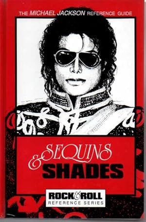 SEQUINS AND SHADES. THE MICHAEL JACKSON REFERENCE GUIDE.