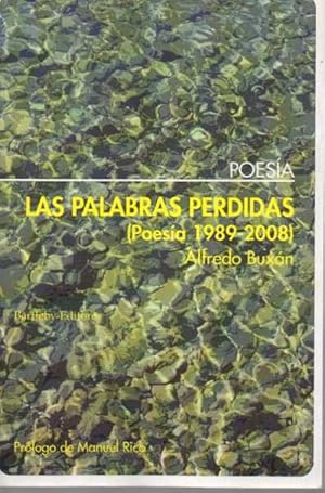 LAS PALABRAS PERDIDAS (POESÍA 1989-2008).