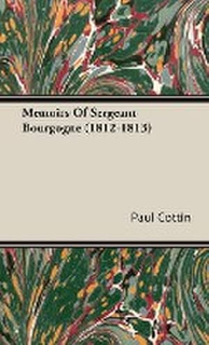 Seller image for Memoirs of Sergeant Bourgogne (1812-1813) for sale by AHA-BUCH GmbH