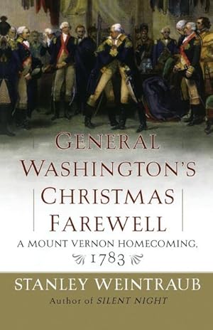 Seller image for General Washington's Christmas Farewell : A Mount Vernon Homecoming, 1783 for sale by AHA-BUCH GmbH