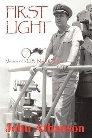 Bild des Verkufers fr First Light : Memoir of A U.S. Naval Officer zum Verkauf von AHA-BUCH GmbH