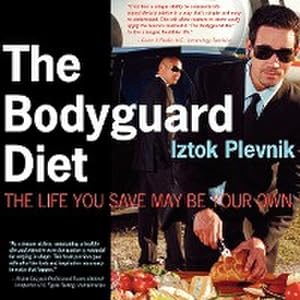 Seller image for The Bodyguard Diet : The Life You Save May Be Your Own for sale by AHA-BUCH GmbH