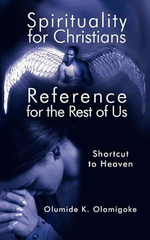 Imagen del vendedor de Spirituality for Christians Reference for the Rest of Us : Shortcut to Heaven a la venta por AHA-BUCH GmbH
