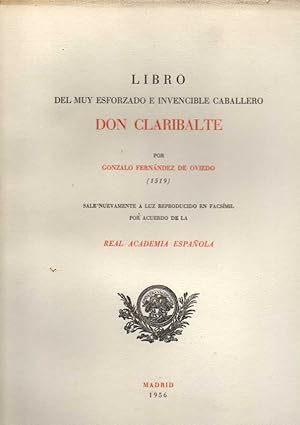 LIBRO DEL MUY ESFORZADO E INVENCIBLE CABALLERO DON CLARIBALTE, POR GONZALO FERNÁNDEZ DE OVIEDO (1...
