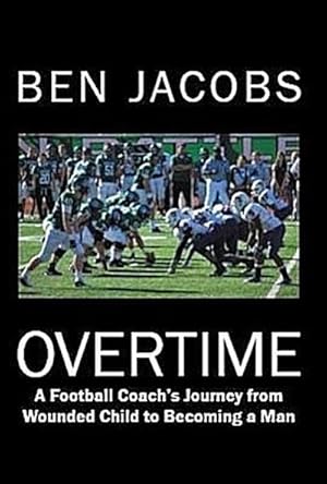 Seller image for Overtime : A Football Coach's Journey from Wounded Child to Becoming a Man for sale by AHA-BUCH GmbH