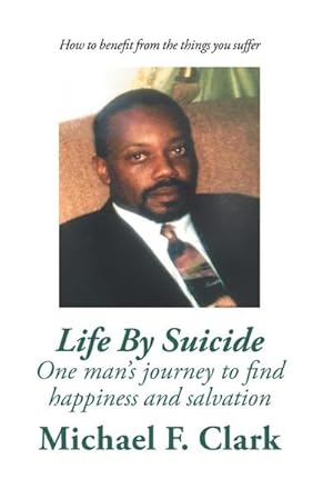 Imagen del vendedor de Life by Suicide : One Man's Journey to Find Happiness and Salvation a la venta por AHA-BUCH GmbH