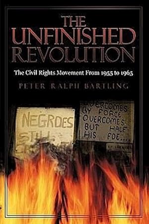 Seller image for The Unfinished Revolution : The Civil Rights Movement From 1955 to 1965 for sale by AHA-BUCH GmbH