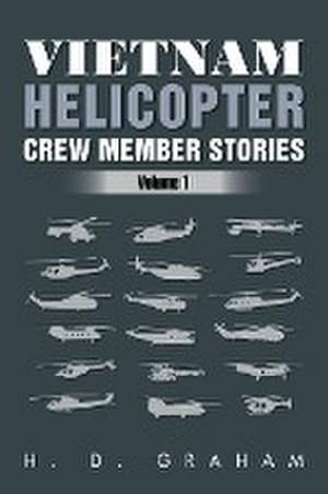 Seller image for Vietnam Helicopter Crew Member Stories : Volume 1 for sale by AHA-BUCH GmbH