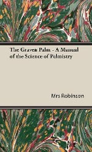 Seller image for The Graven Palm - A Manual of the Science of Palmistry for sale by AHA-BUCH GmbH