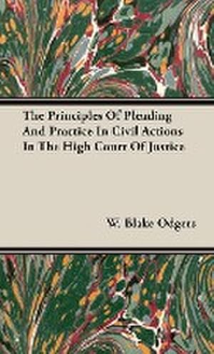 Bild des Verkufers fr The Principles Of Pleading And Practice In Civil Actions In The High Court Of Justice zum Verkauf von AHA-BUCH GmbH