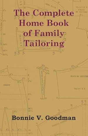 Immagine del venditore per The Complete Home Book of Family Tailoring venduto da AHA-BUCH GmbH