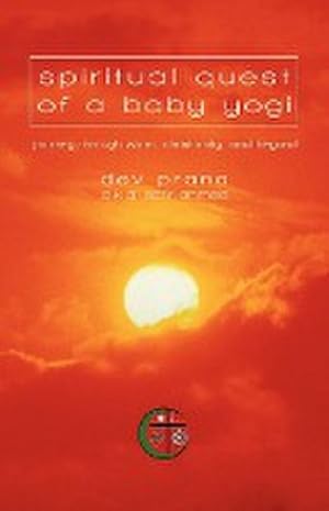 Immagine del venditore per Spiritual Quest of a Baby Yogi : Journey through Islam, Christianity, and Beyond venduto da AHA-BUCH GmbH