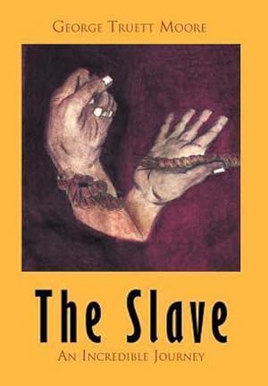 Seller image for The Slave : An Incredible Journey for sale by AHA-BUCH GmbH