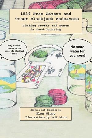 Seller image for 1536 Free Waters and Other Blackjack Endeavors : Finding Profit and Humor in Card-Counting for sale by AHA-BUCH GmbH